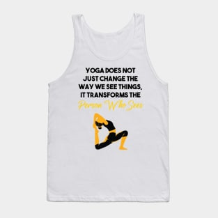 Yoga does not just change the way we see things, it transforms the Person Who Sees Tank Top